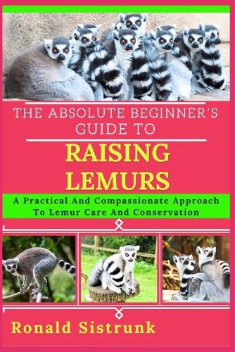 The Absolute Beginner's Guide to Raising Lemurs