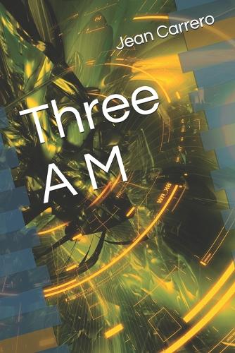 Three A M