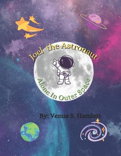 Joel the Astronaut: Alone in Space(1 Joel the Astronaut)