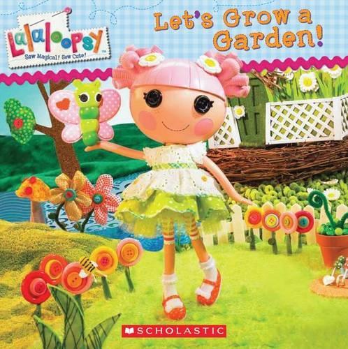 Let's Grow a Garden!: (Lalaloopsy)