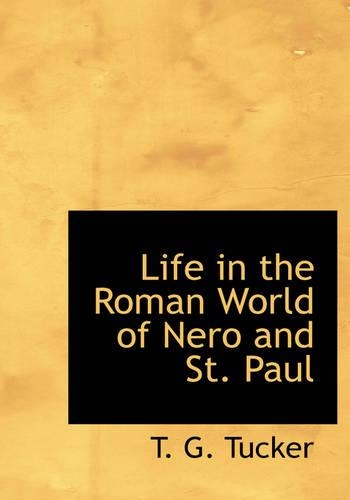 Life in the Roman World of Nero and St. Paul: (English)