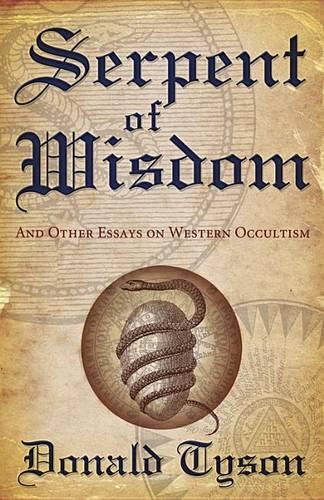 Serpent of Wisdom: and Other Essays on Western Occultism