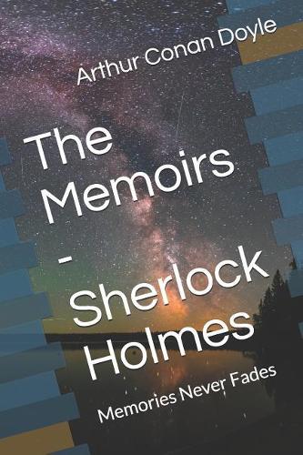 The Memoirs - Sherlock Holmes: Memories Never Fades