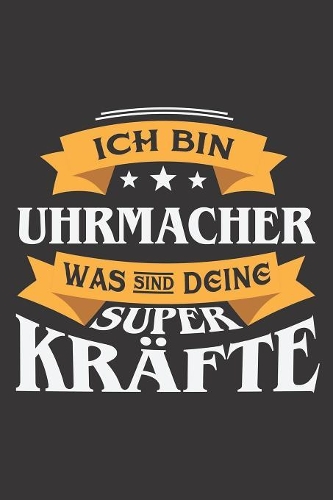 Ich Bin Uhrmacher Was Sind Deine Superkräfte?