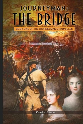 Journeyman: The Bridge: A Novel of the American Revolution: The Bridge