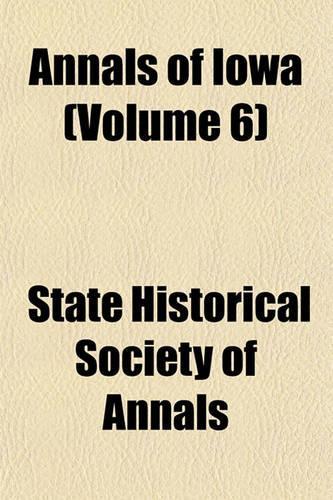 Annals of Iowa Volume 12, Nos. 2-4: (English)