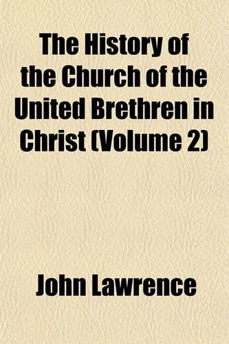 The History of the Church of the United Brethren in Christ (Volume 2)