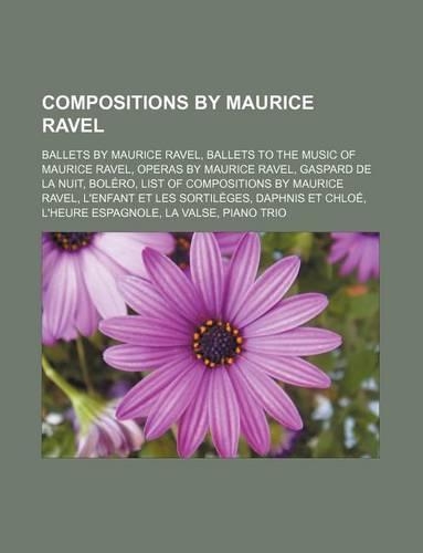 Compositions by Maurice Ravel: Ballets by Maurice Ravel, Ballets to the Music of Maurice Ravel, Operas by Maurice Ravel, Gaspard de La Nuit(English)