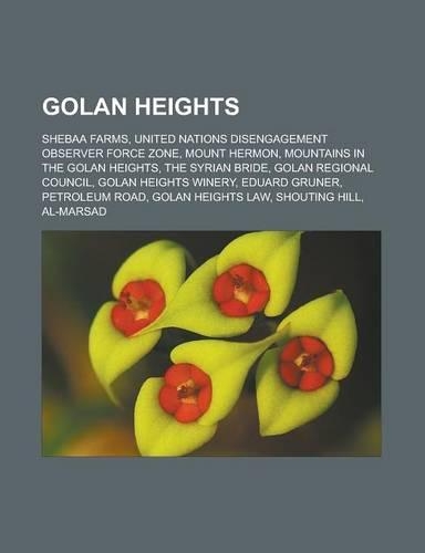 Golan Heights: Shebaa Farms, United Nations Disengagement Observer Force Zone, Mount Hermon, Mountains in the Golan Heights, the Syrian Bride, Golan Regional Counc(English)