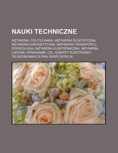 Nauki Techniczne: In Ynieria, Politechnika, in Ynieria Elektryczna, in Ynieria Energetyczna, in Ynieria Transportu, Stereologia, in Ynieria Elektroniczna, in Ynieria (Polish)