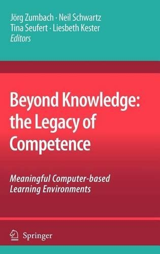 Beyond Knowledge: The Legacy of Competence: Meaningful Computer-Based Learning Environments