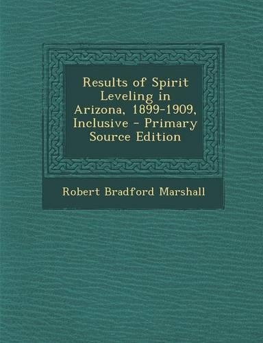 Results of Spirit Leveling in Arizona, 1899-1909, Inclusive