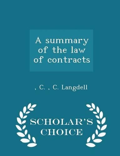 A Summary of the Law of Contracts - Scholar's Choice Edition: (English)