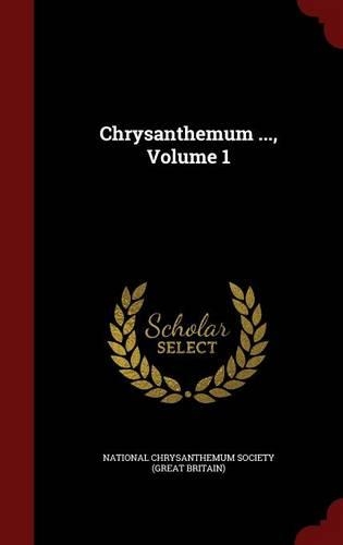 Chrysanthemum ..., Volume 1