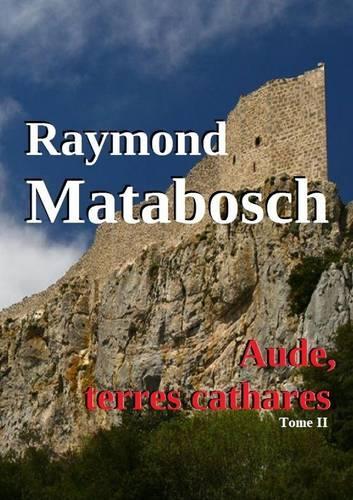 Aude, Terres Cathares Tome II
