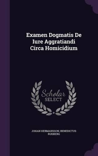 Examen Dogmatis de Iure Aggratiandi Circa Homicidium