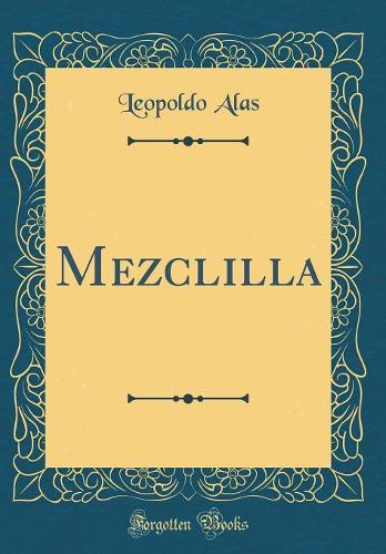 Mezclilla (Classic Reprint)