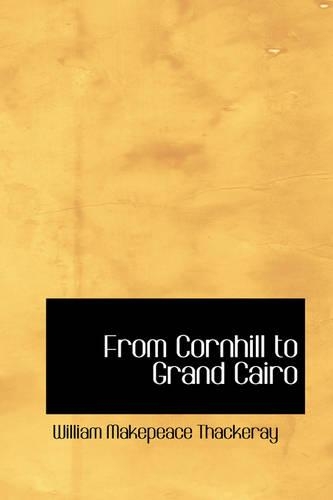 From Cornhill to Grand Cairo: (English)