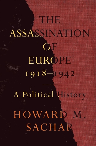 The Assassination of Europe, 1918-1942: A Political History(English)