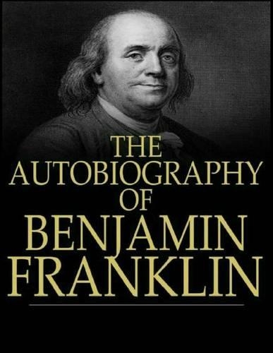 The Autobiography of Benjamin Franklin