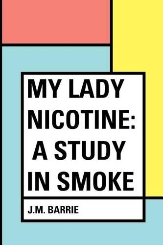 My Lady Nicotine: A Study in Smoke(English)