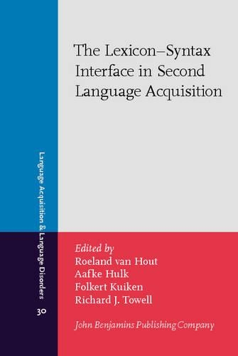 The  Lexicon–Syntax Interface in Second Language Acquisition: (30 Language Acquisition and Language Disorders)