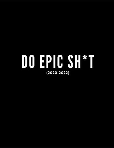 Do Epic Sh*t 2020-2022