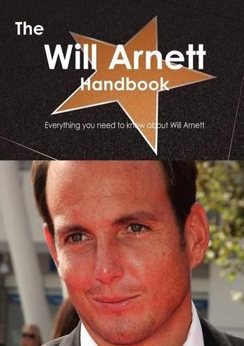The Will Arnett Handbook - Everything You Need to Know about Will Arnett
