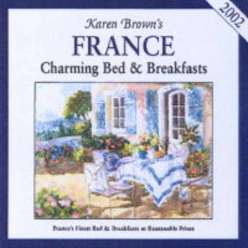 Karen Brown's France: Charming Bed and Breakfasts(Karen Brown guides)