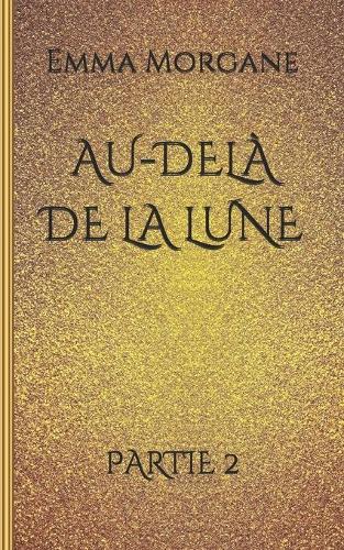 Au-delà de la lune: Partie 2