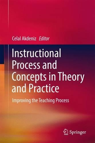 Instructional Process and Concepts in Theory and Practice: Improving the Teaching Process