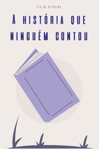 A História Que Ninguém Contou
