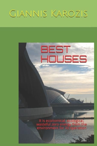 Best Houses: It is economical, ecological, wasteful zero energy from the environment for its operation(1 Energy Upgrade of Buildings)