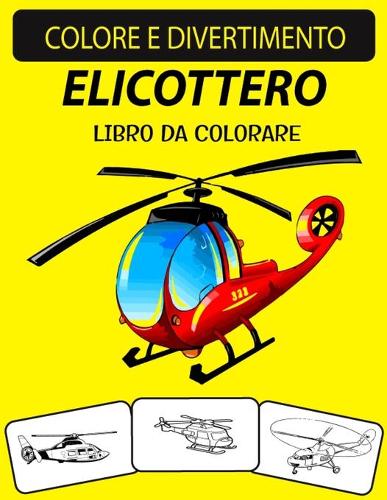 Elicottero Libro Da Colorare: Libro da colorare per elicotteri con disegni unici ed edizione ampliata per adulti