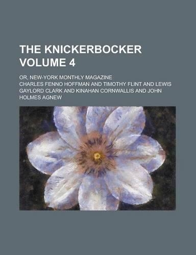 The Knickerbocker; Or, New-York Monthly Magazine Volume 4