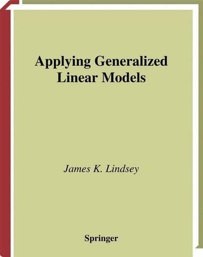 Applying Generalized Linear Models: (Springer Texts in Statistics)