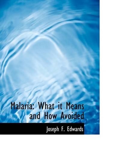 Malaria: What It Means and How Avoided (Large Print Edition)(English)