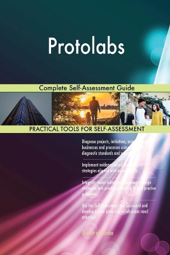 Protolabs Complete Self-Assessment Guide