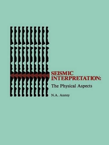 Seismic Interpretation: The Physical Aspects: (English)