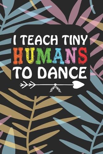 I Teach Tiny Humans To Dance