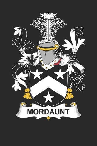 Mordaunt: Mordaunt Coat of Arms and Family Crest Notebook Journal (6 x 9 - 100 pages)