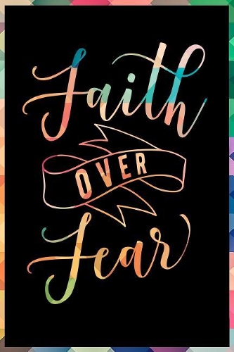 Faith Over Fear