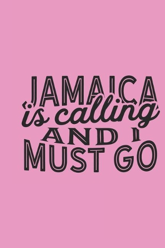 Jamaica Is Calling And I Must Go