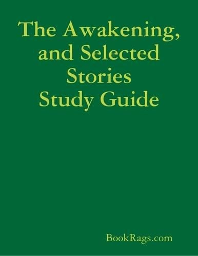 The Awakening, and Selected Stories Study Guide