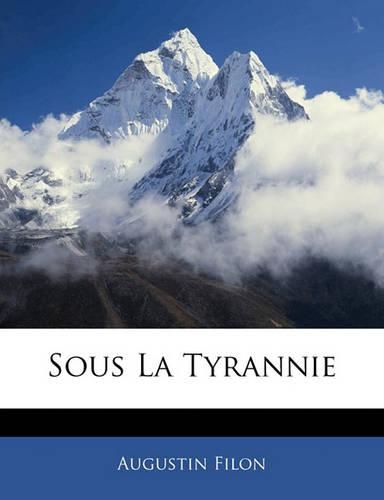 Sous La Tyrannie