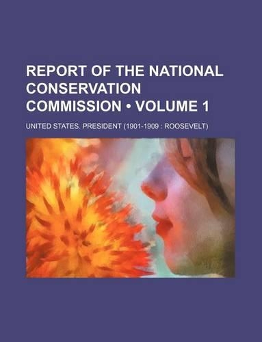 Report of the National Conservation Commission (Volume 1): (English)