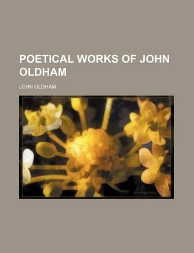 Poetical Works of John Oldham