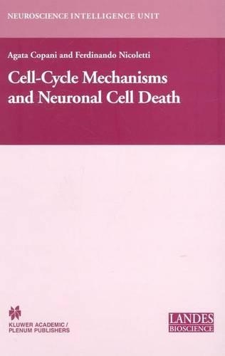 Cell-Cycle Mechanisms and Neuronal Cell Death: (Neuroscience Intelligence Unit)