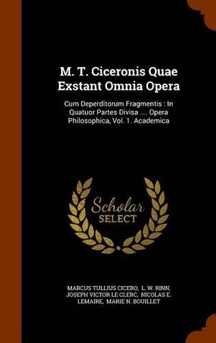 M. T. Ciceronis Quae Exstant Omnia Opera