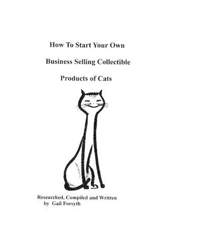 How To Start Your Own Business Selling Collectible Products Of Cats: (English)